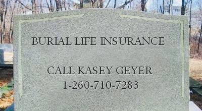 Headstone graphic with contact info for Burial Life Quotes, Kasey Geyer Insurance Services